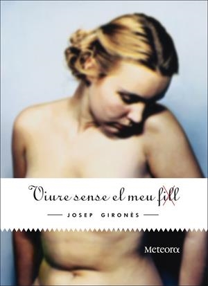 VIURE SENSE EL MEU FILL | 9788492874309 | GIRONÈS DESCARREGA, JOSEP | Llibres Parcir | Llibreria Parcir | Llibreria online de Manresa | Comprar llibres en català i castellà online