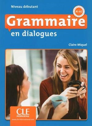 GRAMMAIRE EN DIALOGUES NIVEAU DÉBUTANT A1-A2 | 9782090380583 | MIQUEL, CLAIRE | Llibres Parcir | Llibreria Parcir | Llibreria online de Manresa | Comprar llibres en català i castellà online