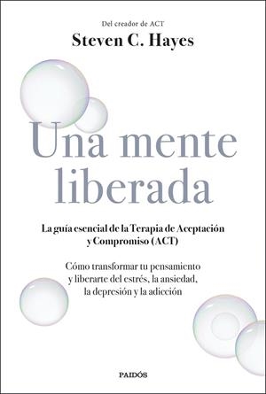 UNA MENTE LIBERADA | 9788449336607 | HAYES, STEVEN C. | Llibres Parcir | Librería Parcir | Librería online de Manresa | Comprar libros en catalán y castellano online