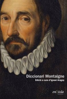 DICCIONARI MONTAIGNE | 9788412303896 | ARAGAY, IGNASI | Llibres Parcir | Llibreria Parcir | Llibreria online de Manresa | Comprar llibres en català i castellà online