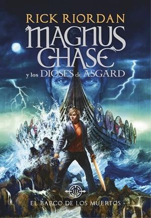 EL BARCO DE LOS MUERTOS (MAGNUS CHASE Y LOS DIOSES DE ASGARD 3) | 9788490438244 | RIORDAN, RICK | Llibres Parcir | Llibreria Parcir | Llibreria online de Manresa | Comprar llibres en català i castellà online