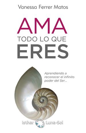 AMA TODO LO QUE ERES | 9788417230456 | FERRER MATOS, VANESSA | Llibres Parcir | Librería Parcir | Librería online de Manresa | Comprar libros en catalán y castellano online