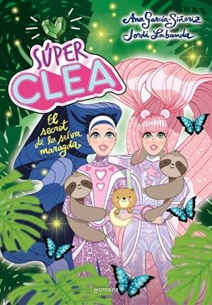 SÚPER CLEA 3. EL SECRET DE LA SELVA MARAGDA (SÈRIE SÚPER CLEA 3) | 9788418038839 | GARCÍA-SIÑERIZ, ANA / LABANDA, JORDI | Llibres Parcir | Llibreria Parcir | Llibreria online de Manresa | Comprar llibres en català i castellà online