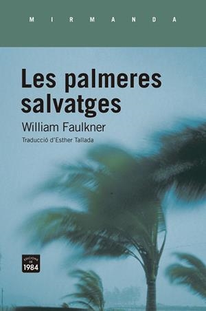 LES PALMERES SALVATGES | 9788418858031 | FAULKNER, WILLIAM | Llibres Parcir | Llibreria Parcir | Llibreria online de Manresa | Comprar llibres en català i castellà online