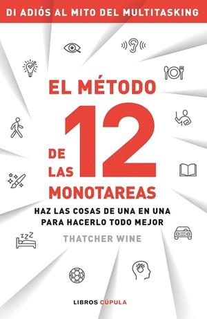 EL MÉTODO DE LAS 12 MONOTAREAS | 9788448027629 | WINE, THATCHER | Llibres Parcir | Librería Parcir | Librería online de Manresa | Comprar libros en catalán y castellano online
