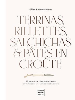 TERRINAS, RILLETTES, SALCHICHAS Y PÂTÉS EN CROÛTE | 9788408248392 | VEROT, GILLES & NICOLAS | Llibres Parcir | Llibreria Parcir | Llibreria online de Manresa | Comprar llibres en català i castellà online