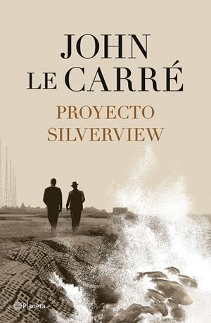 PROYECTO SILVERVIEW | 9788408251811 | LE CARRÉ, JOHN | Llibres Parcir | Llibreria Parcir | Llibreria online de Manresa | Comprar llibres en català i castellà online