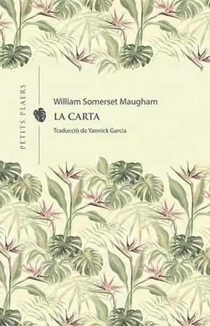 LA CARTA | 9788418908231 | MAUGHAM, WILLIAM SOMERSET | Llibres Parcir | Llibreria Parcir | Llibreria online de Manresa | Comprar llibres en català i castellà online