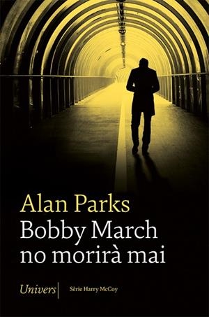BOBBY MARCH NO MORIRÀ MAI | 9788418375705 | PARKS, ALAN | Llibres Parcir | Llibreria Parcir | Llibreria online de Manresa | Comprar llibres en català i castellà online