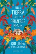 EN LA TIERRA DE LOS PRIMEROS BESOS | 9788417821289 | PAOLA CALASANZ, DULCINEA | Llibres Parcir | Llibreria Parcir | Llibreria online de Manresa | Comprar llibres en català i castellà online