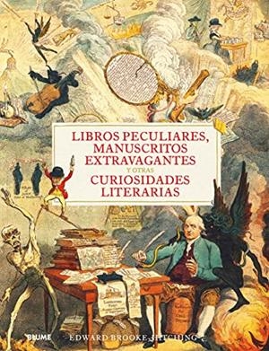 LIBROS PECULIARES, MANUSCRITOS EXTRAVAGANTES Y OTRAS CURIOSIDADES LITERARIAS | 9788418725357 | BROOK-HITCHING, EDWARD | Llibres Parcir | Librería Parcir | Librería online de Manresa | Comprar libros en catalán y castellano online