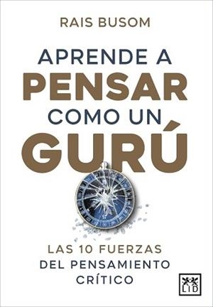 APRENDER A PENSAR COMO UN GURÚ | 9788416750849 | BUSOM, RAIS | Llibres Parcir | Llibreria Parcir | Llibreria online de Manresa | Comprar llibres en català i castellà online