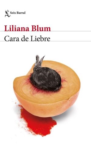 CARA DE LIEBRE | 9788432239519 | BLUM, LILIANA | Llibres Parcir | Librería Parcir | Librería online de Manresa | Comprar libros en catalán y castellano online
