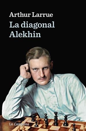 LA DIAGONAL ALEKHIN | 9788418226441 | LARRUE, ARTHUR | Llibres Parcir | Llibreria Parcir | Llibreria online de Manresa | Comprar llibres en català i castellà online