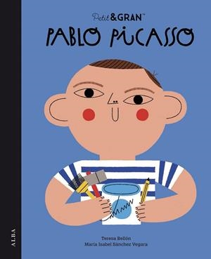 PETIT&GRAN PABLO PICASSO | 9788490658550 | SÁNCHEZ VEGARA, MARÍA ISABEL | Llibres Parcir | Llibreria Parcir | Llibreria online de Manresa | Comprar llibres en català i castellà online
