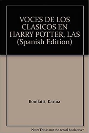 LAS VOCES DE LOS CLÁSICOS EN HARRY POTTER | 9789507869068 | BONIFATTI, KARINA | Llibres Parcir | Llibreria Parcir | Llibreria online de Manresa | Comprar llibres en català i castellà online