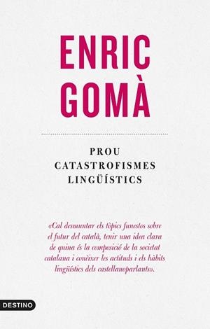 PROU CATASTROFISMES LINGÜÍSTICS | 9788497103312 | GOMÀ RIBAS, ENRIC | Llibres Parcir | Librería Parcir | Librería online de Manresa | Comprar libros en catalán y castellano online