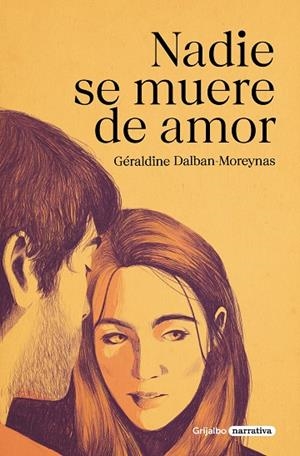 NADIE SE MUERE DE AMOR | 9788425360909 | DALBAN-MOREYNAS, GÉRALDINE | Llibres Parcir | Librería Parcir | Librería online de Manresa | Comprar libros en catalán y castellano online