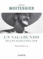 UN VAGABUNDO DE LOS MARES DEL SUR | 9788426145949 | MOITESSIER, BERNARD | Llibres Parcir | Llibreria Parcir | Llibreria online de Manresa | Comprar llibres en català i castellà online