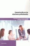 COMUNICACIÓN EN LAS RELACIONES PROFESIONALES | 9788428327664 | HERRERO DOMINGO, RICARDO / HORTIGÜELA VALDEANDE, MARÍA ANGELES / SÁNCHEZ ESTELLA, ÓSCAR | Llibres Parcir | Librería Parcir | Librería online de Manresa | Comprar libros en catalán y castellano online