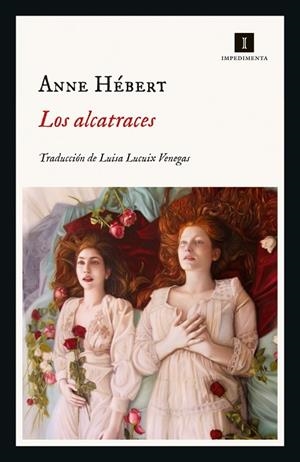 LOS ALCATRACES | 9788418668074 | HEBERT, ANNE | Llibres Parcir | Llibreria Parcir | Llibreria online de Manresa | Comprar llibres en català i castellà online