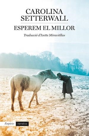 ESPEREM EL MILLOR | 9788418833229 | SETTERWALL, CAROLINA | Llibres Parcir | Llibreria Parcir | Llibreria online de Manresa | Comprar llibres en català i castellà online