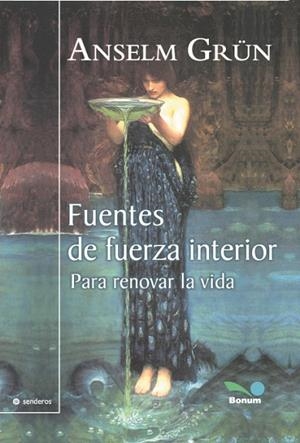 FUENTES DE FUERZA INTERIOR: PARA RENOVAR LA VIDA INTERIOR | 9789505079018 | GRUN, ANSELM | Llibres Parcir | Llibreria Parcir | Llibreria online de Manresa | Comprar llibres en català i castellà online