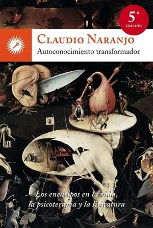 AUTOCONOCIMIENTO TRANSFORMADOR | 9788495496805 | CLAUDIO NARANJO (CHILENO) | Llibres Parcir | Librería Parcir | Librería online de Manresa | Comprar libros en catalán y castellano online