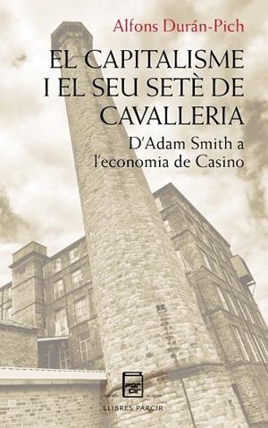 EL CAPITALISME I EL SEU SETÈ DE CAVALLERIA | 9788418849220 | ALFONS DURAN PICH | Llibres Parcir | Llibreria Parcir | Llibreria online de Manresa | Comprar llibres en català i castellà online