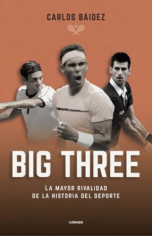 BIG THREE. LA MAYOR RIVALIDAD DE LA HISTORIA DEL DEPORTE | 9788412288551 | BÁIDEZ, CARLOS | Llibres Parcir | Llibreria Parcir | Llibreria online de Manresa | Comprar llibres en català i castellà online