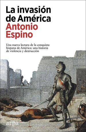 LA INVASIÓN DE AMÉRICA | 9788418741265 | ESPINO LÓPEZ, ANTONIO | Llibres Parcir | Llibreria Parcir | Llibreria online de Manresa | Comprar llibres en català i castellà online