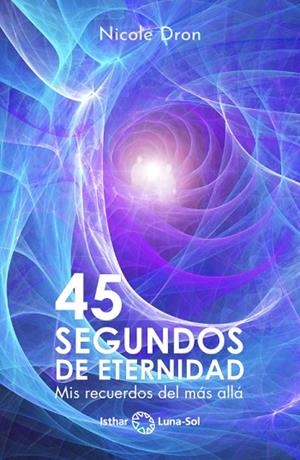 45 SEGUNDOS DE ETERNIDAD | 9788417230746 | DRON, NICOLE | Llibres Parcir | Librería Parcir | Librería online de Manresa | Comprar libros en catalán y castellano online