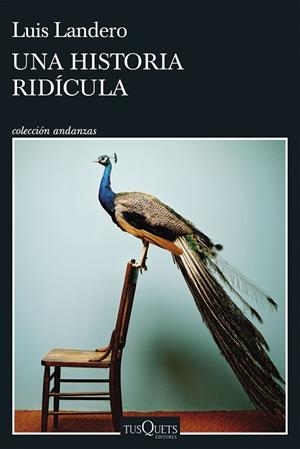 UNA HISTORIA RIDÍCULA | 9788411070690 | LANDERO, LUIS | Llibres Parcir | Librería Parcir | Librería online de Manresa | Comprar libros en catalán y castellano online