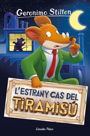 L'ESTRANY CAS DEL TIRAMISÚ | 9788413891859 | STILTON, GERÓNIMO | Llibres Parcir | Librería Parcir | Librería online de Manresa | Comprar libros en catalán y castellano online