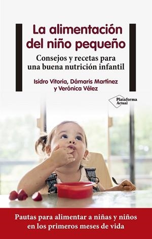 LA ALIMENTACIÓN DEL NIÑO PEQUEÑO | 9788418927225 | VITORIA, ISIDRO/MARTÍNEZ, DÁMARIS/VÉLEZ, VERÓNICA | Llibres Parcir | Librería Parcir | Librería online de Manresa | Comprar libros en catalán y castellano online