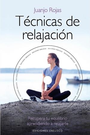TÉCNICAS DE RELAJACIÓN + DVD | 9788415968061 | ROJAS ARROYO, JUAN JOSE | Llibres Parcir | Librería Parcir | Librería online de Manresa | Comprar libros en catalán y castellano online