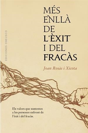 MÉS ENLLÀ DE L´ÈXIT I DEL FRACÀS | 9788491116417 | ROSÀS XICOTA, JOAN | Llibres Parcir | Llibreria Parcir | Llibreria online de Manresa | Comprar llibres en català i castellà online