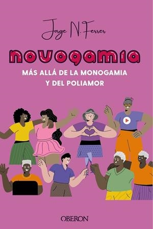 NOVOGAMIA. MÁS ALLÁ DE LA MONOGAMIA Y DEL POLIAMOR | 9788441545205 | N. FERRER, JORGE | Llibres Parcir | Llibreria Parcir | Llibreria online de Manresa | Comprar llibres en català i castellà online