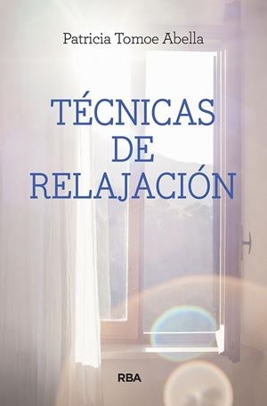 TÉCNICAS DE RELAJACIÓN | 9788491870838 | TOMOE ABELLA, PATRICIA | Llibres Parcir | Llibreria Parcir | Llibreria online de Manresa | Comprar llibres en català i castellà online