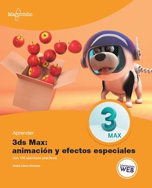 APRENDER 3DS MAX: ANIMACIÓN Y EFECTOS ESPECIALES CON 100 EJERCICIOS PRÁCTICOS | 9788426732545 | LLENA HURTADO, SONIA | Llibres Parcir | Librería Parcir | Librería online de Manresa | Comprar libros en catalán y castellano online