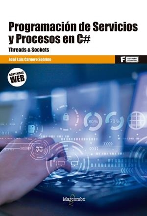 *PROGRAMACIÓN DE SERVICIOS Y PROCESOS EN C# | 9788426733924 | CARNERO SOBRINO, JOSÉ LUIS | Llibres Parcir | Librería Parcir | Librería online de Manresa | Comprar libros en catalán y castellano online