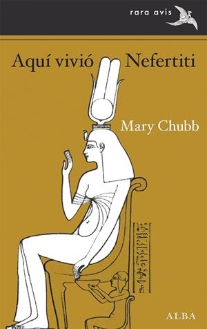 AQUÍ VIVIÓ NEFERTITI | 9788490658413 | CHUBB, MARY | Llibres Parcir | Llibreria Parcir | Llibreria online de Manresa | Comprar llibres en català i castellà online