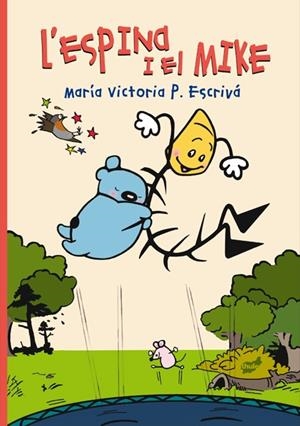 L'ESPINA I EL MIKE | 9788418702242 | P. ESCRIVÁ, MARÍA VICTORIA | Llibres Parcir | Llibreria Parcir | Llibreria online de Manresa | Comprar llibres en català i castellà online