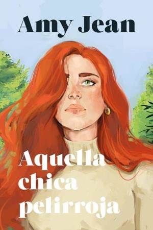 AQUELLA CHICA PELIRROJA | 9788417421410 | JEAN, AMY | Llibres Parcir | Llibreria Parcir | Llibreria online de Manresa | Comprar llibres en català i castellà online