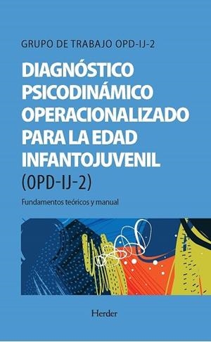 DIAGNÓSTICO PSICODINÁMICO OPERACIONALIZADO PARA LA EDAD INFANTOJUVENIL (OPD-IJ-2 | 9788425445583 | OPD GRUPO DE TRABAJO | Llibres Parcir | Librería Parcir | Librería online de Manresa | Comprar libros en catalán y castellano online