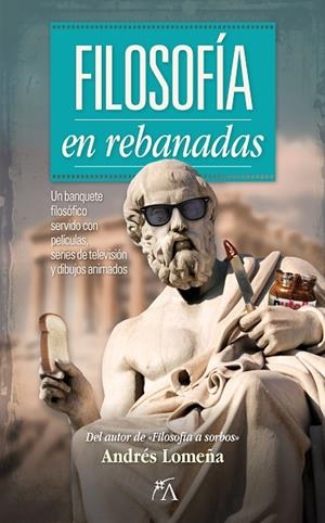 FILOSOFÍA EN REBANADAS | 9788417828110 | ANDRÉS LOMEÑA CANTOS | Llibres Parcir | Llibreria Parcir | Llibreria online de Manresa | Comprar llibres en català i castellà online