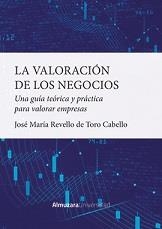 VALORACIÓN DE LOS NEGOCIOS, LA | 9788418952296 | REVELLO DE TORO CABELLO, JOSÉ | Llibres Parcir | Llibreria Parcir | Llibreria online de Manresa | Comprar llibres en català i castellà online
