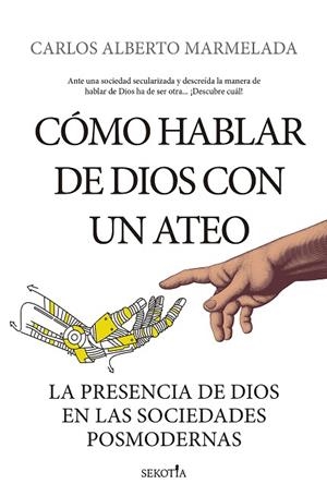 CÓMO HABLAR DE DIOS CON UN ATEO | 9788418414275 | CARLOS ALBERTO MARMELADA | Llibres Parcir | Librería Parcir | Librería online de Manresa | Comprar libros en catalán y castellano online