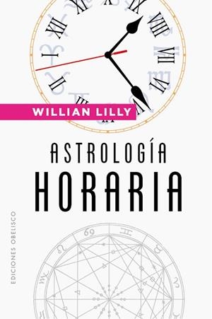 ASTROLOGÍA HORARIA (N.E.) | 9788491117902 | LILLY, WILLIAM | Llibres Parcir | Librería Parcir | Librería online de Manresa | Comprar libros en catalán y castellano online