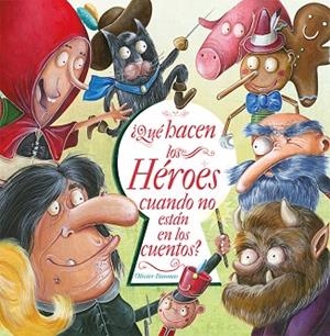 ¿QUÉ HACEN LOS HÉROES CUANDO NO ESTÁN EN LOS CUENTOS? | 9788491455349 | DAUMAS, OLIVIER | Llibres Parcir | Llibreria Parcir | Llibreria online de Manresa | Comprar llibres en català i castellà online